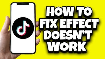 How To Fix TikTok Problem This Effect Doesn