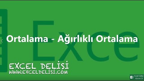 Excelde Ortalama ve Ağırlıklı Ortalama Nasıl Alınır (Rehber Video2)
