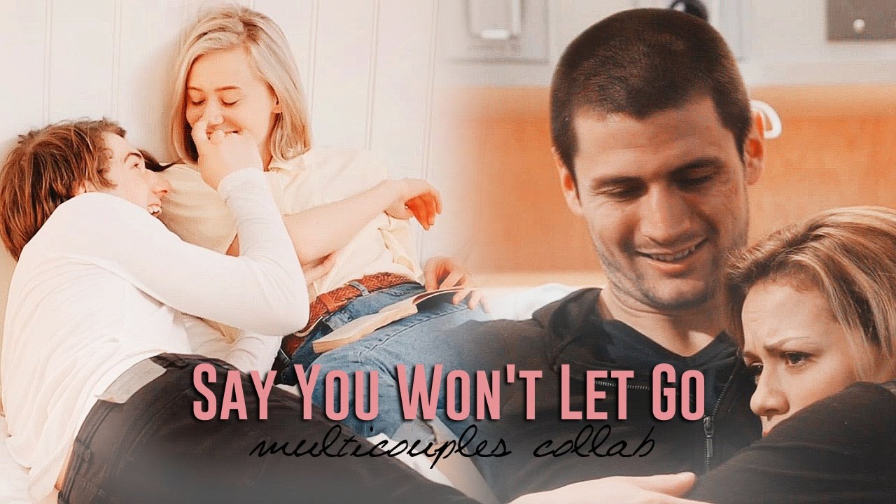 multicouples :: say you won't let go (birthday collab)