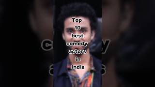 Top 10 best comedy actors in India Top 10 best comedy actors in India