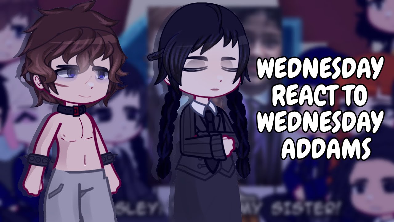 Wednesday React To Wednesday Addams || Gacha React