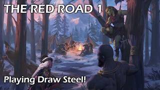 Draw Steel Actual Play THE RED ROAD Session 1 of 2