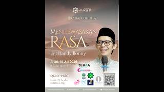 Mendewasakan Rasa | Ust Handy Bonny | Kajian Ahad Dhuha Masjid Al-Aqsha