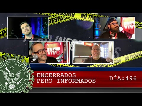ENCERRADOS PERO INFORMADOS DÍA: 496 - EL PULSO DE LA REPÚBLICA