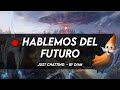 Hablemos del Futuro - Just Chatting by Di4n