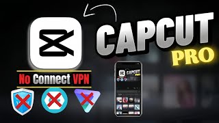 CAPCUT PRO FREE APK FOR ANDROID | ALL FEATURES UNLOCKED 🔓 + NO INTERNET PROBLEM ✅