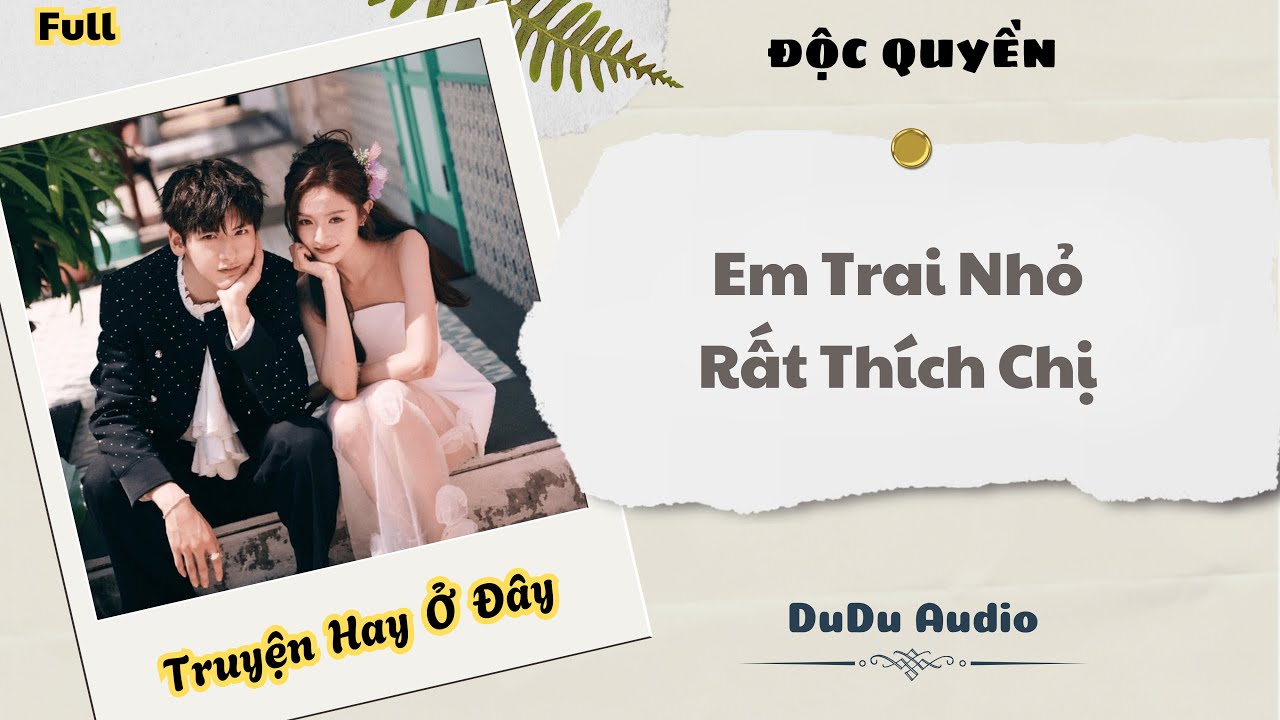 [Truyện Audio] | Em Trai Nhỏ Rất Thích Chị | DuDu Audio