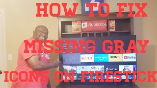HOW TO FIX MISSING GRAY ICONS ON A FIRESTICK