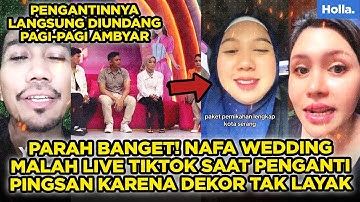 PARAH BANGET! NAFA WEDDING MALAH LIVE TIKTOK SAAT PENGANTIN PINGSAN KARENA DEKOR TAK LAYAK