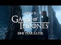 Game Of Thrones Season 8: One Year Later