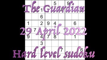 Sudoku solution – The Guardian sudoku 29 April 2022 Hard level