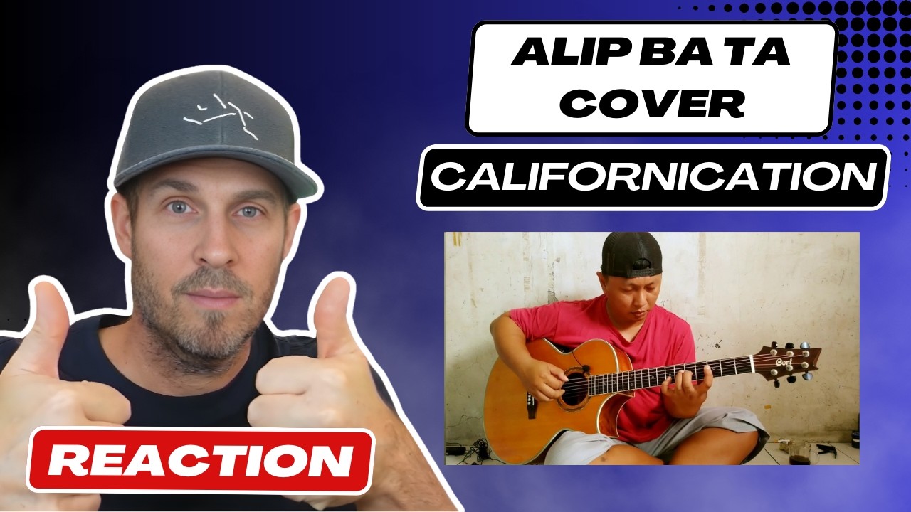 Reaction to Alip Ba Ta’s Cover of “Californication”