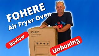 FOHERE Air Fryer Oven | Unboxing and Review