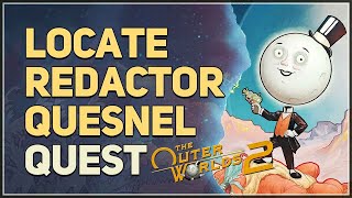 Locate Redactor Quesnel The Outer Worlds 2