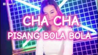 DJ CHA CHA ( PISANG BOLA BOLA ) VAREL KAONSENG TERBARU 2024
