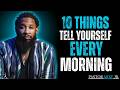 10 THINGS You SHOULD do every MORNING pastor mike jr MOTIVATIONAL SPECH