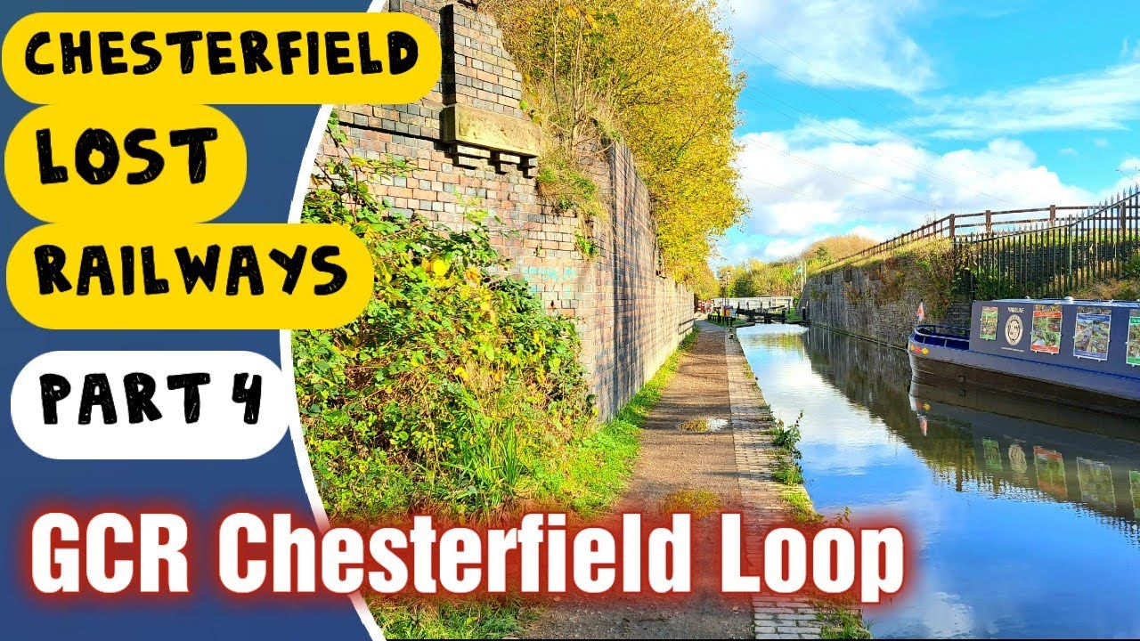 The Chesterfield Loop - Lost Great Central Railway
