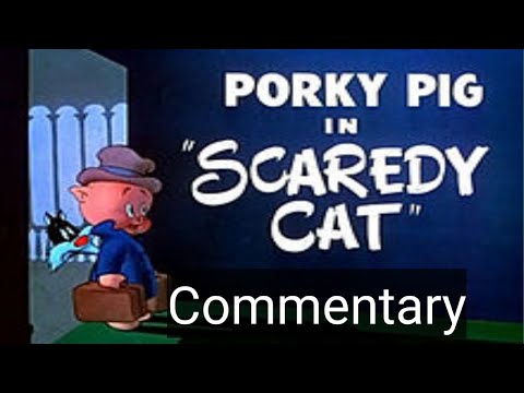 Porky Pig - Scaredy Cat Commentary