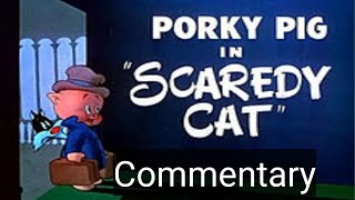 Porky Pig - Scaredy Cat Commentary