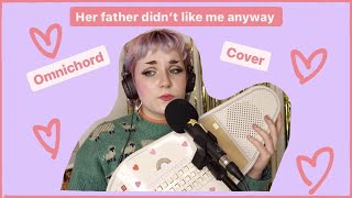 Her Father Didn't Like Me Anyway - omnichord Cover