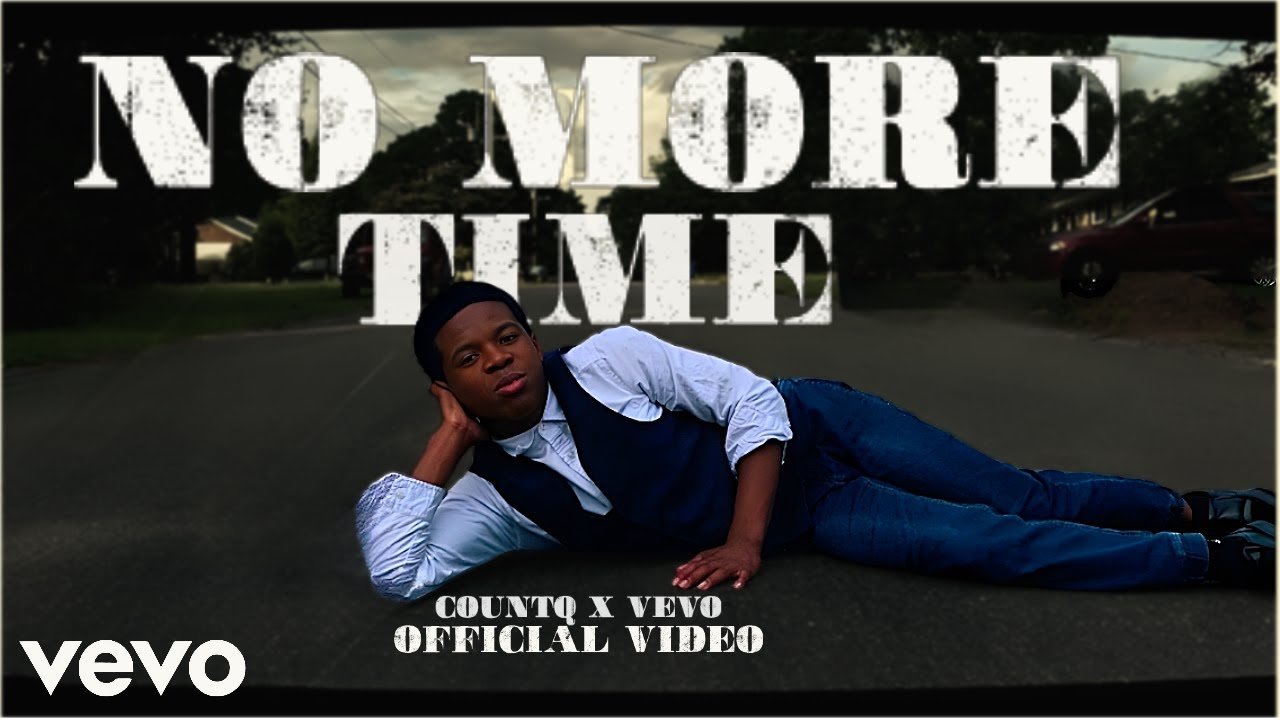 Countq COUNTQ - No More Time (Official Music Video) Ft. @VEVO - YouTube