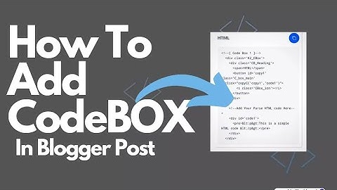 How To Add Code Box In Blogger Post-Step By Step Add Code Box In Your Blogger Post With Copy Button