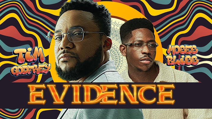 Tim Godfrey & Moses Bliss - Evidence (Official Video)