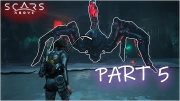Scars Above Part 5 Walkthrough Gameplay PC (No Commentary)