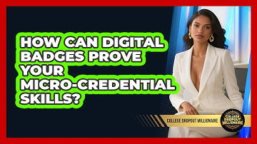 How Can Digital Badges Prove Your Micro-credential Skills? - College Dropout Millionaire