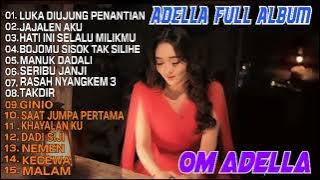 ADELLA FULL ALBUM | LUKA DIUJUNG PENANTIAN | JAJALEN AKU TERBARU OM ADELLA #music #hennyadella