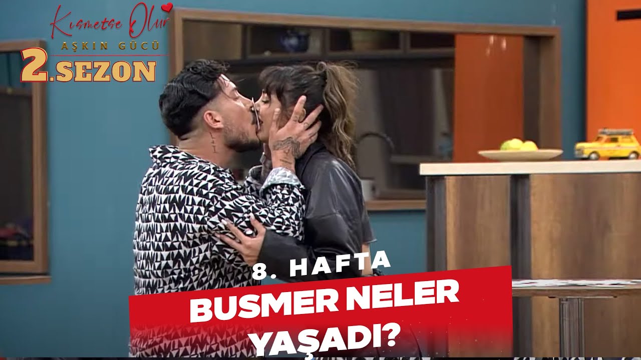8. Hafta BUSMER Neler Yaşadı? | Kısmetse Olur: Aşkın Gücü - YouTube