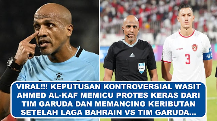 Heboh!!! Wasit Ahmed Al-Kaf "Rampok" Kemenangan Tim Garuda, Picu Protes Keras Dari Tim Garuda...