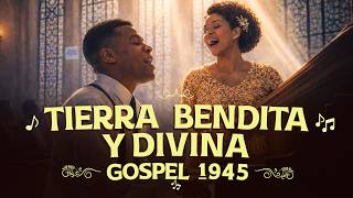 Tierra Bendita y Divina 🙏 Himno Gospel alegre que Toca el Alma |Te Hará Llorar y Adorar