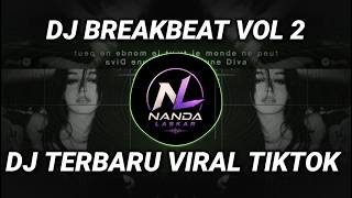 DJ BREAKBEAT Vol 2 - DJ TERBARU VIRAL TIKTOK FULL BASS 2026