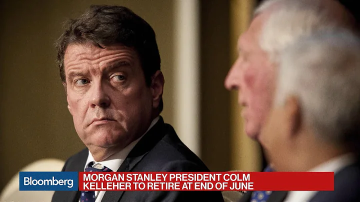 Morgan Stanley President Kelleher to Retire at End...