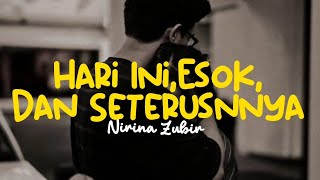 Hari Ini Esok Dan Seterusnya|Nirina Zubir ( lirik )