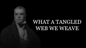 What a tangled web we weave - Marmion by Walter Scott (Poem Excerpt)