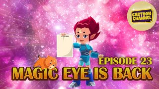 Magic Eye Is Back | Episode 23 | Animated Series For Kids | Cartoons | Toons In English