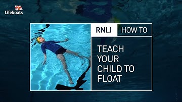 RNLI Life Skills: teach your child how to float