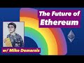 Ethereum 2.0, Rainbow & Yeezy's on the blockchain w/ Mike Demarais