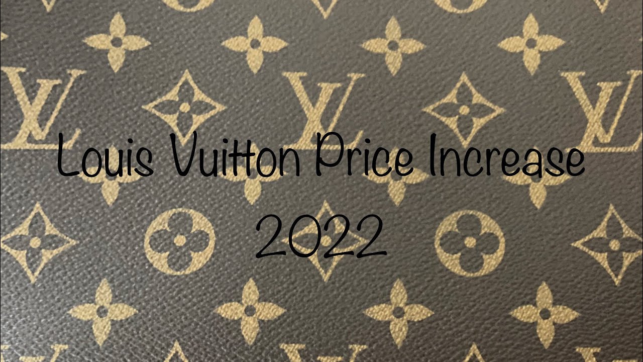 Louis Vuitton Price Increase Part 2 Worldwide 🌍