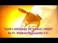 Lenten Series 2022 [Video 2]-"GOD's MESSAGE OF GRACE I NEED" by Fr. Michael Payyapilly V.C.