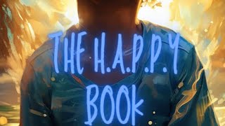 Harmonic Essence Therapy Presents The H.A.P.P.Y Book