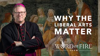 Why the Liberal Arts Matter