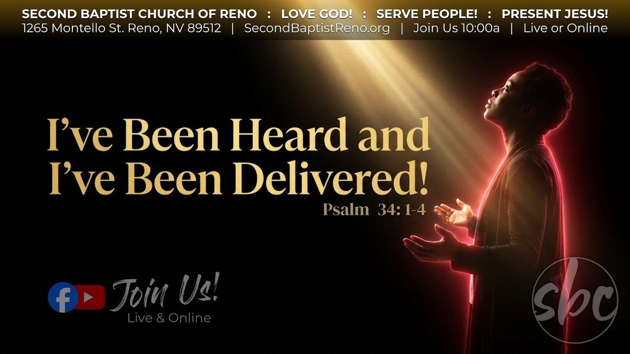 SBC Reno... LIVE!  4.26.26 - "I've Been Heard and I’ve Been Delivered!" Psalm 34:1-4 KJV