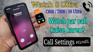 Watch 8 Ultra / T800 / C800 Smartwatch: Call Settings | Call Kaise Karen? (Hindi) screenshot 4