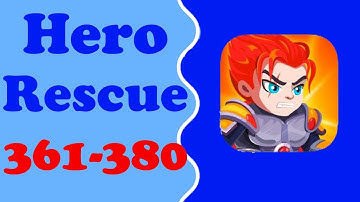 Hero Rescue level 361-380
