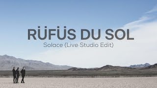RÜFÜS DU SOL - Solace (Joshua Tree Edit)
