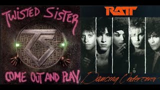 TWISTED SISTER - COME OUT AND PLAY VS RATT - DANCING UNDERCOVER (For Michael Ritherford Jr.)