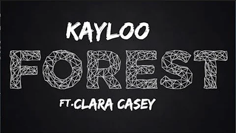 Kayloo - Forest Ft. Clara Casey (Official Music Vi...